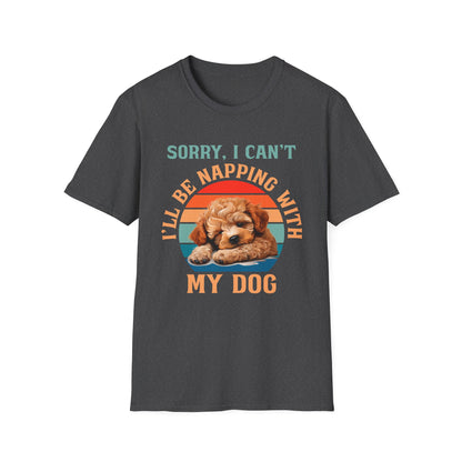 Funny Poodle T-Shirt Sorry I Can't I'll Be Napping With My Dog