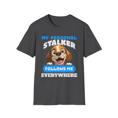 Beagle Dog My Personal Stalker Follows Me Everywhere T-Shirt