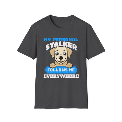 Funny Labrador Retriever T-Shirt - My Personal Stalker Follows Me Everywhere