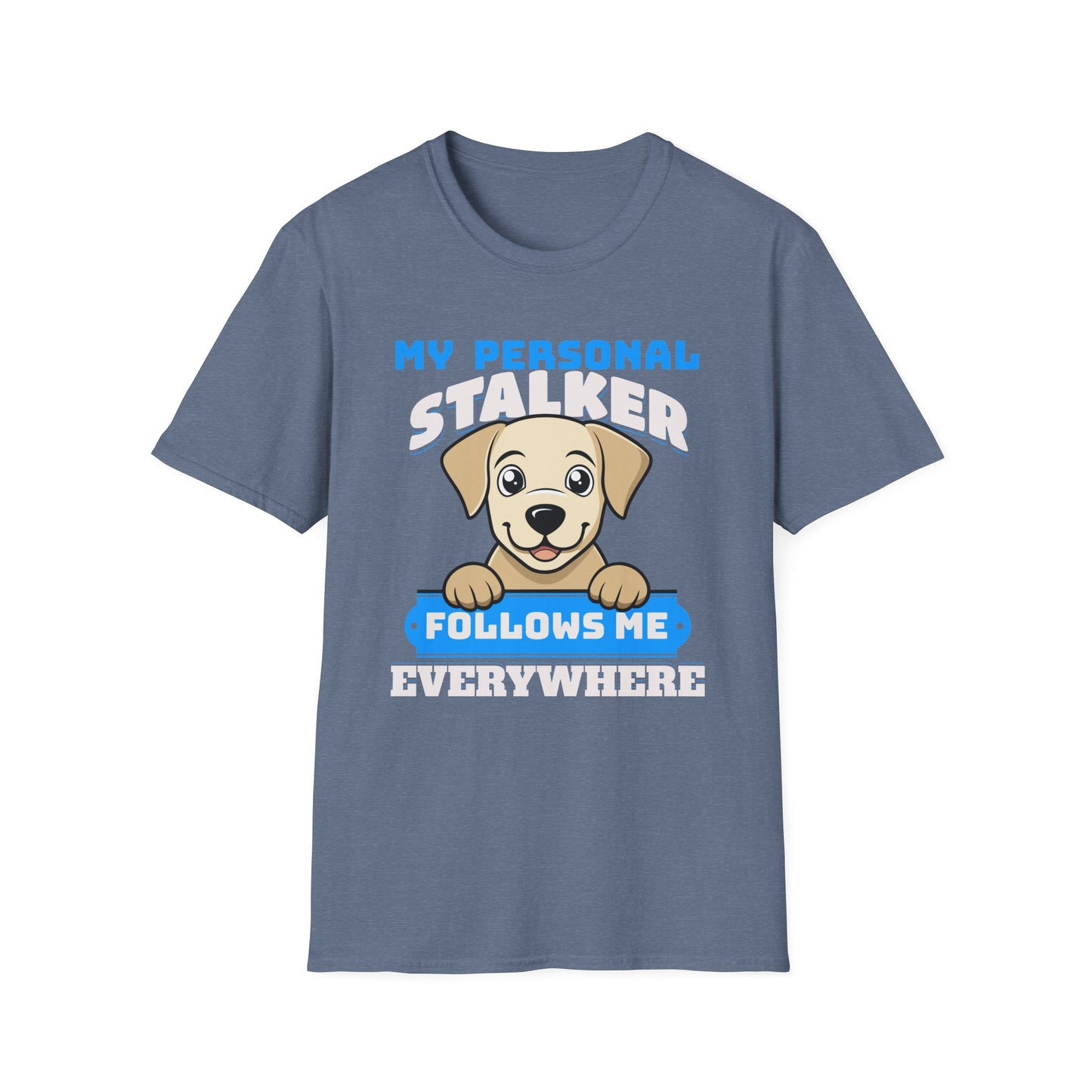 Funny Labrador Retriever T-Shirt - My Personal Stalker Follows Me Everywhere
