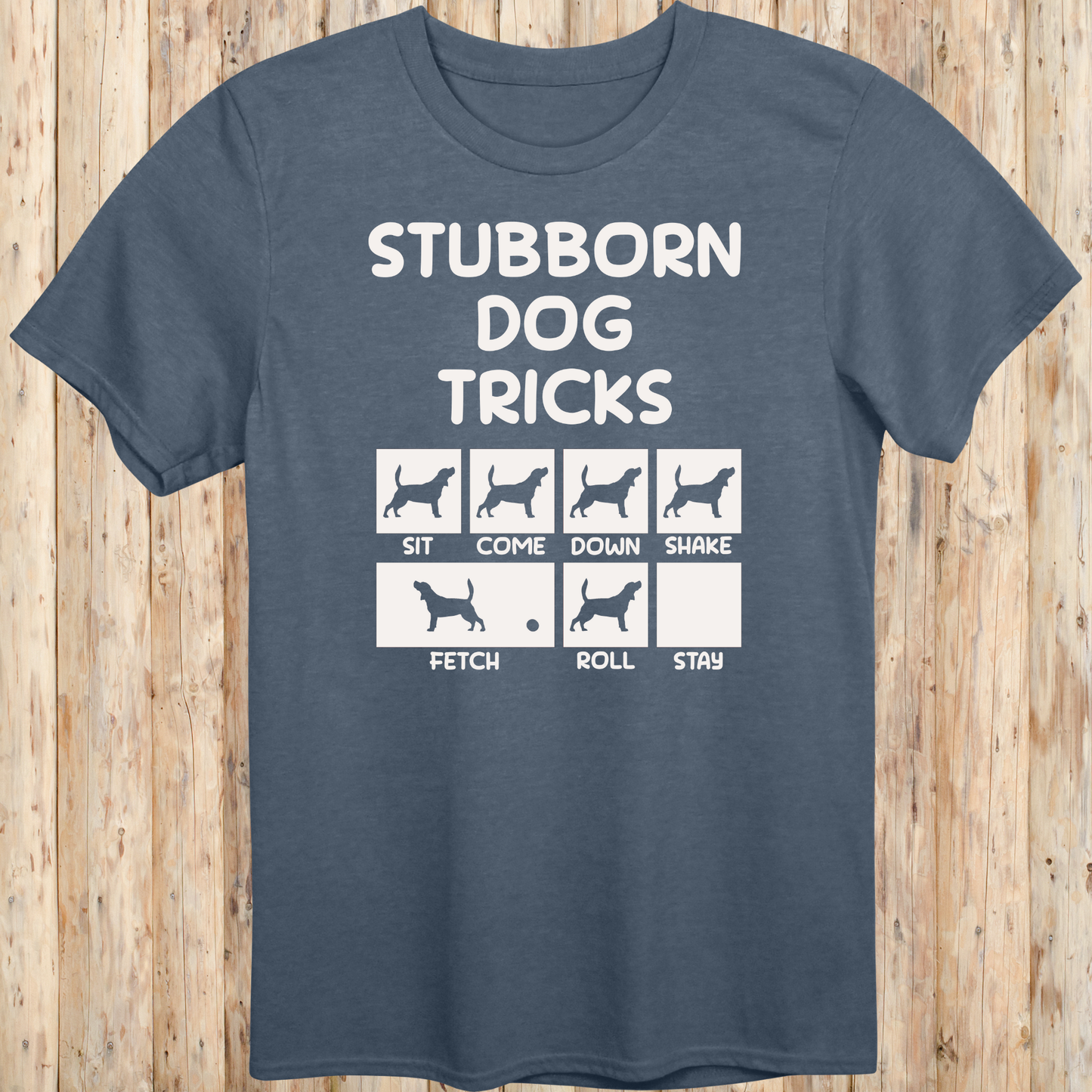 Funny Stubborn Dog T-Shirt