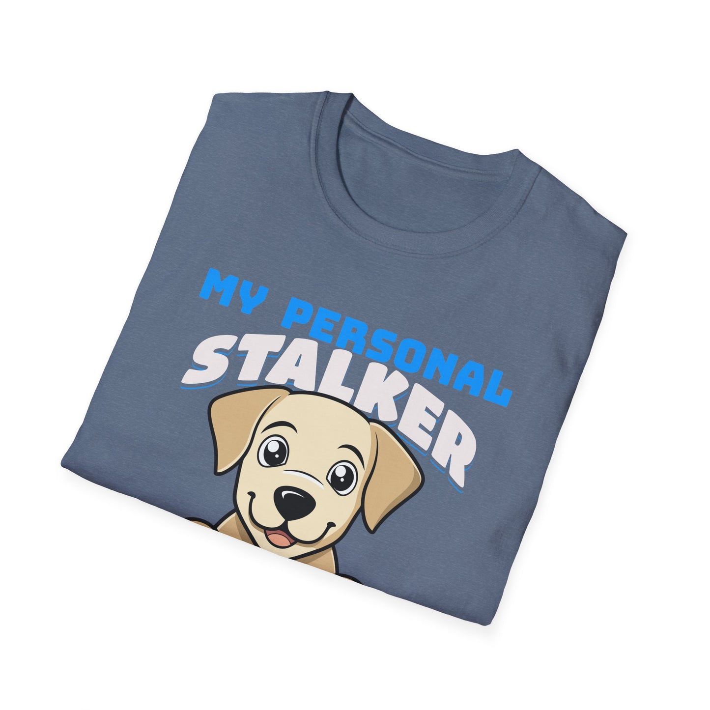 Funny Labrador Retriever T-Shirt - My Personal Stalker Follows Me Everywhere