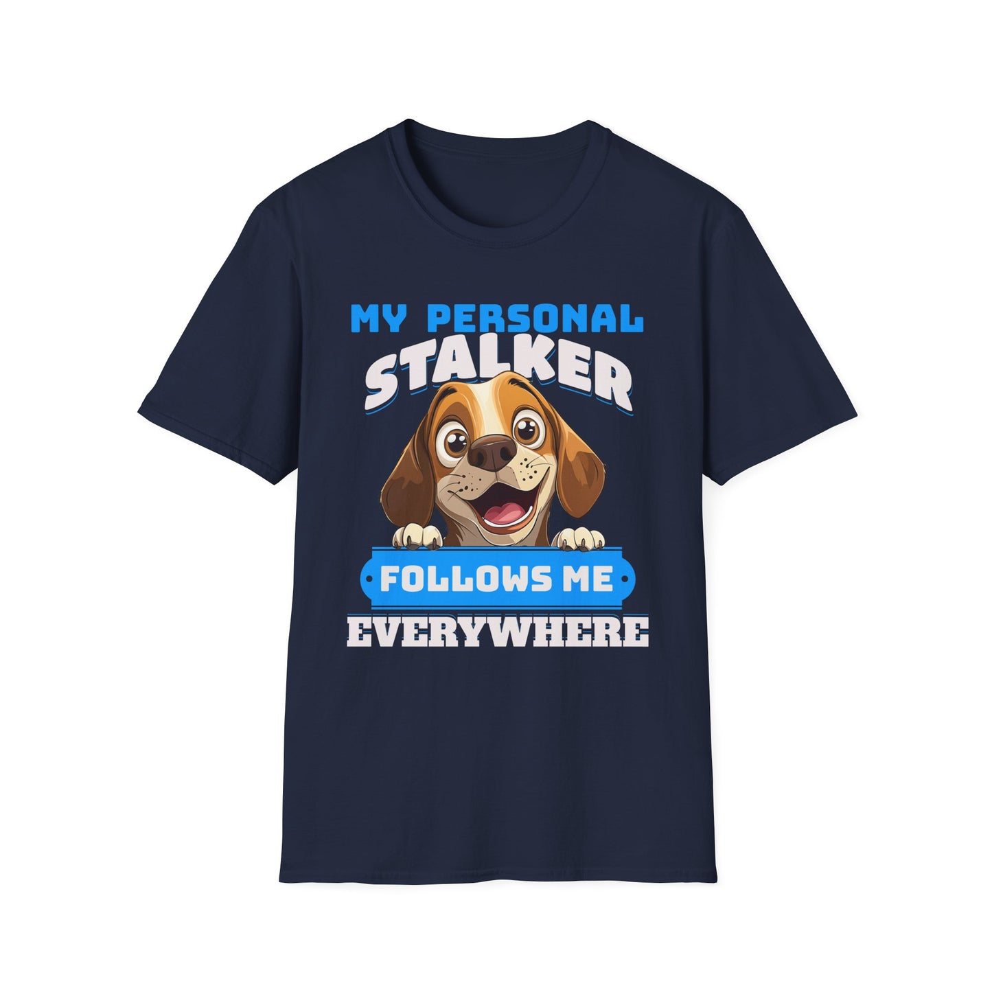 Beagle Dog My Personal Stalker Follows Me Everywhere T-Shirt