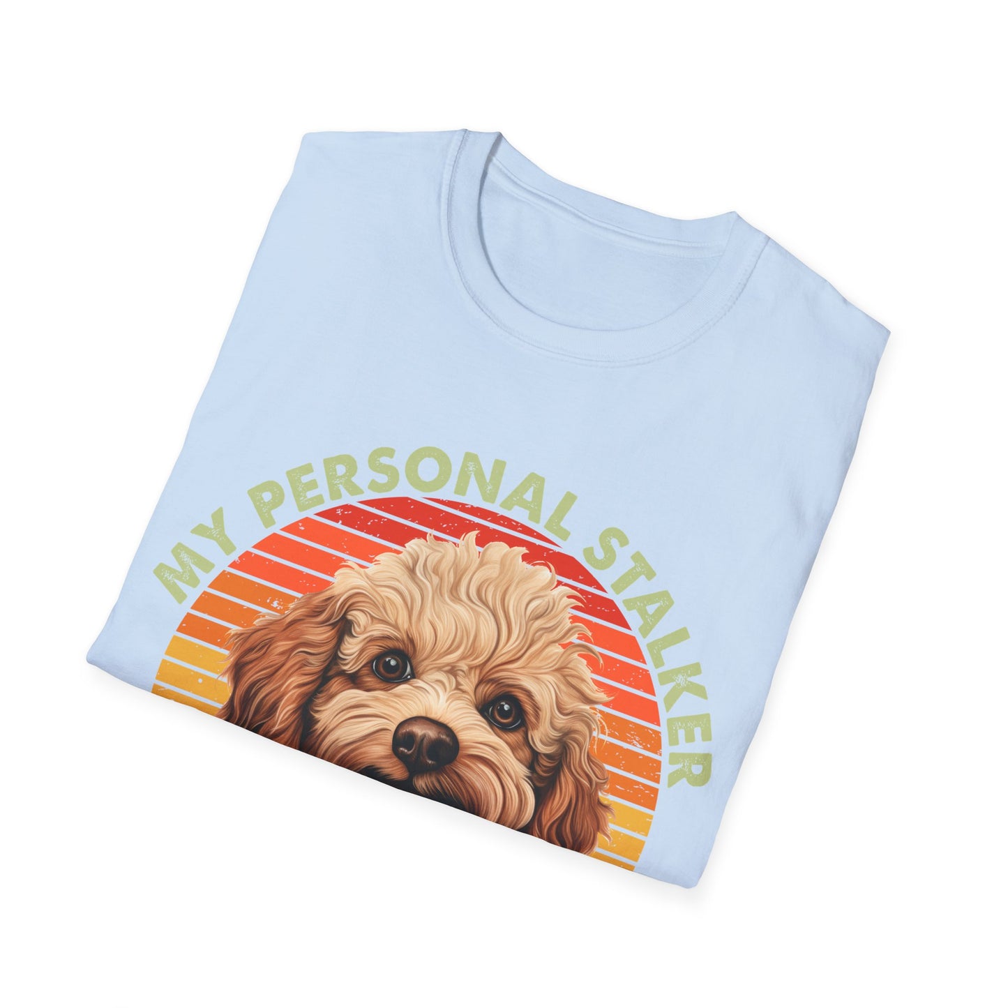 Funny Poodle T-Shirt - My Personal Stalker Follows Me Everywhere