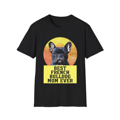 Best French Bulldog Mom Ever Frenchie Dog T-shirt