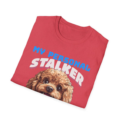 Funny Toy Poodle T-Shirt - My Personal Stalker Follows Me Everywhere