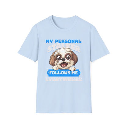 Funny Shih Tzu T-Shirt - My Personal Stalker Follows Me Everywhere