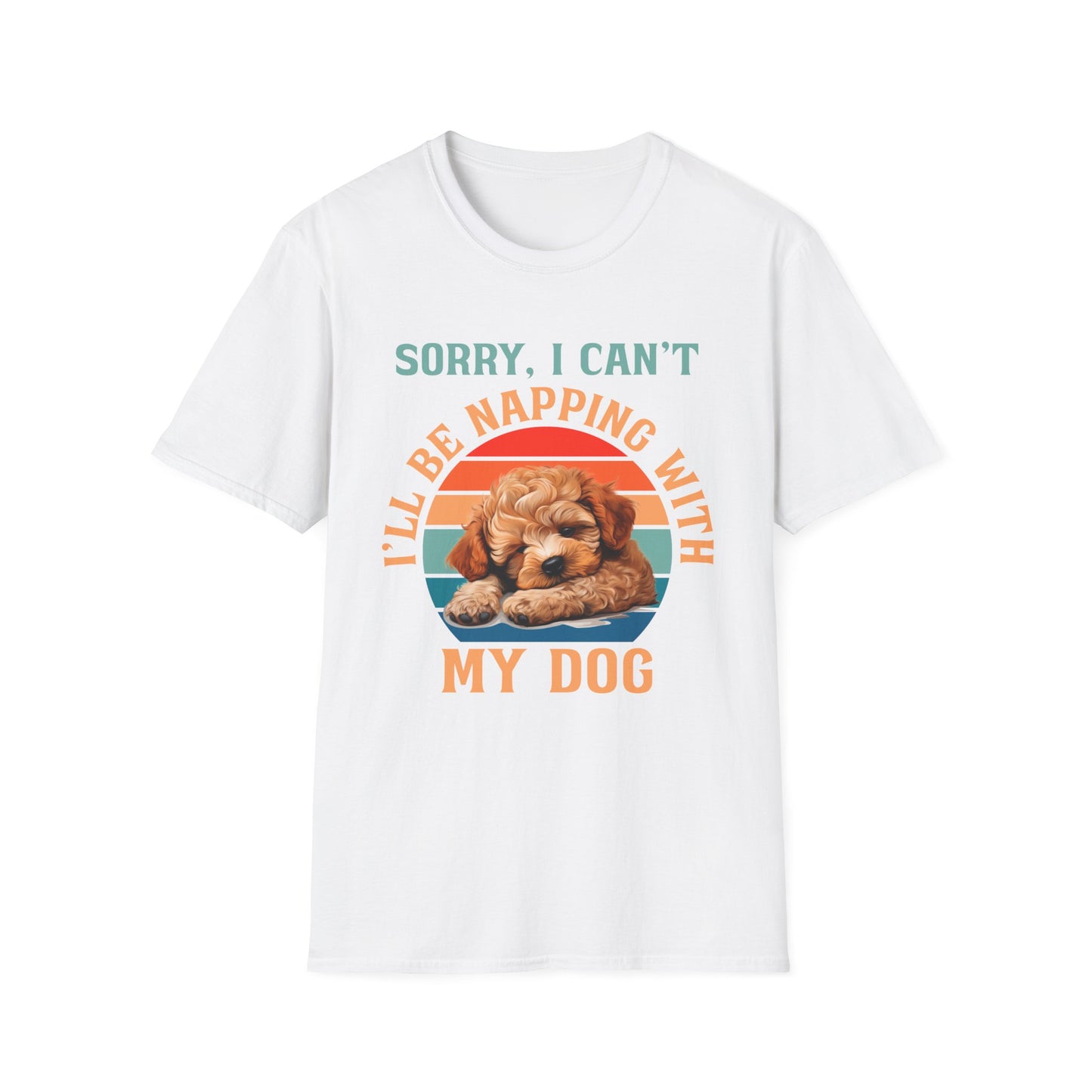 Funny Poodle T-Shirt Sorry I Can't I'll Be Napping With My Dog
