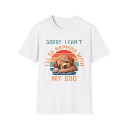 Funny Poodle T-Shirt Sorry I Can't I'll Be Napping With My Dog