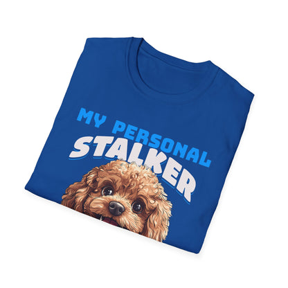 Funny Toy Poodle T-Shirt - My Personal Stalker Follows Me Everywhere