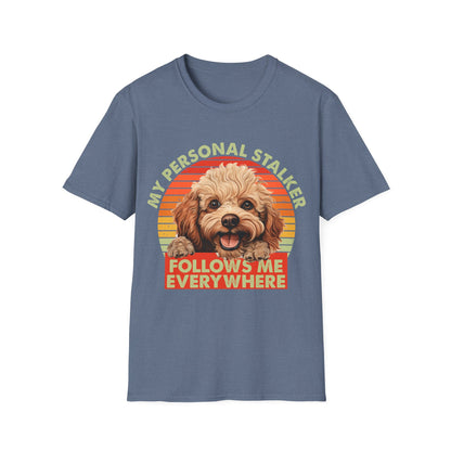Funny Poodle T-Shirt - My Personal Stalker Follows Me Everywhere