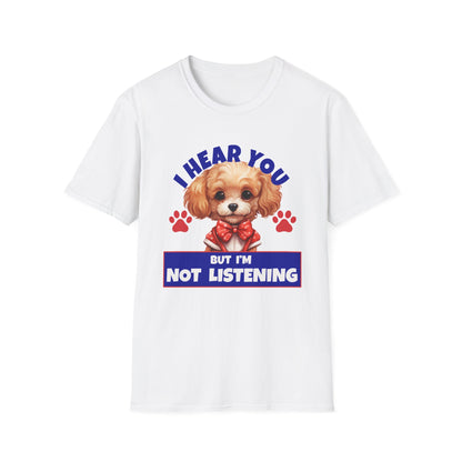 Funny Poodle T-Shirt - I Hear You But I'm Not Listening