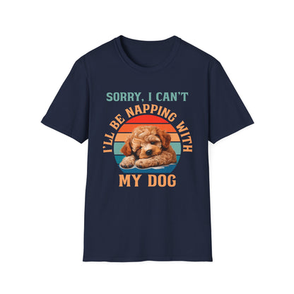 Funny Poodle T-Shirt Sorry I Can't I'll Be Napping With My Dog