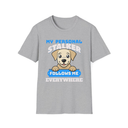 Funny Labrador Retriever T-Shirt - My Personal Stalker Follows Me Everywhere