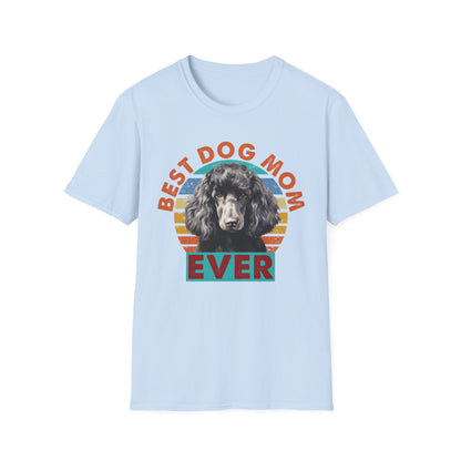 Poodle T-Shirt - Best Dog Mom Ever Unisex Softstyle Tee