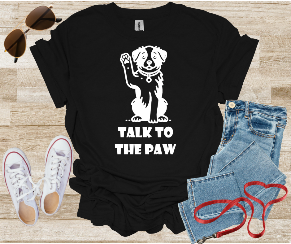 Talk To The Paw T-Shirt