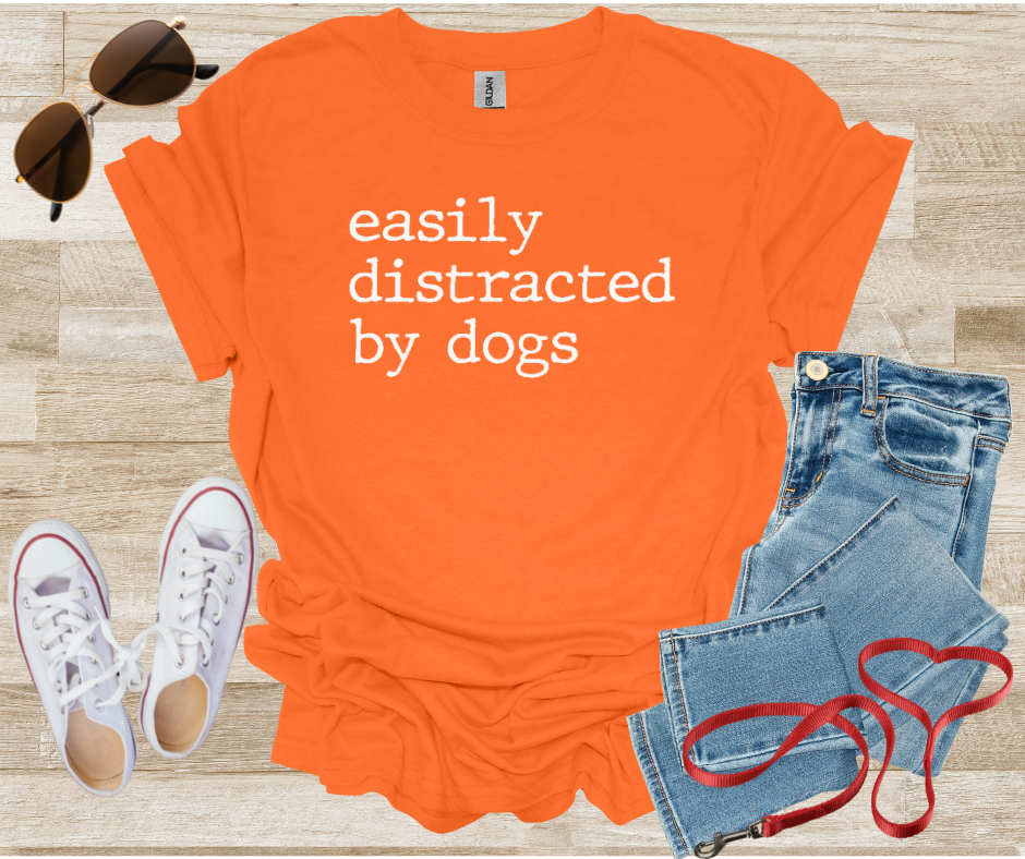 Easily Distracted By Dogs T-Shirt