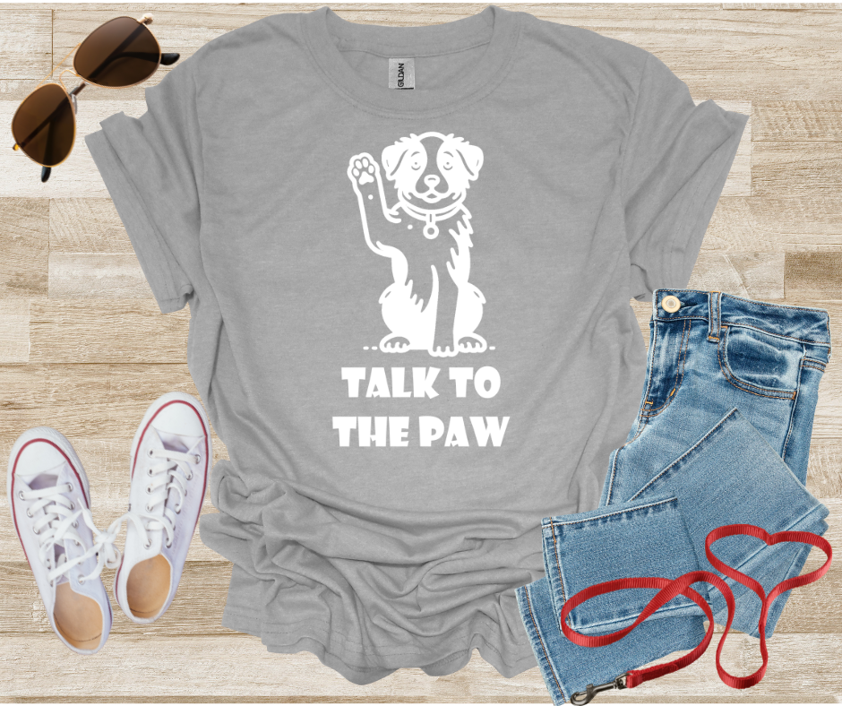 Talk To The Paw T-Shirt