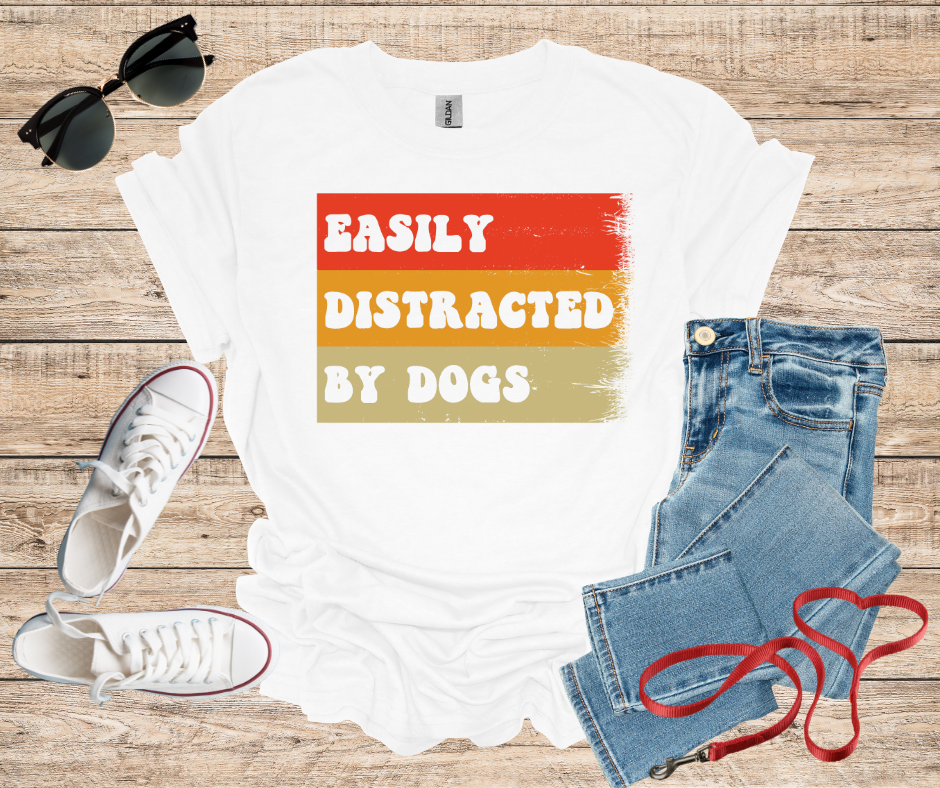 Easily Distracted By Dogs T-Shirt