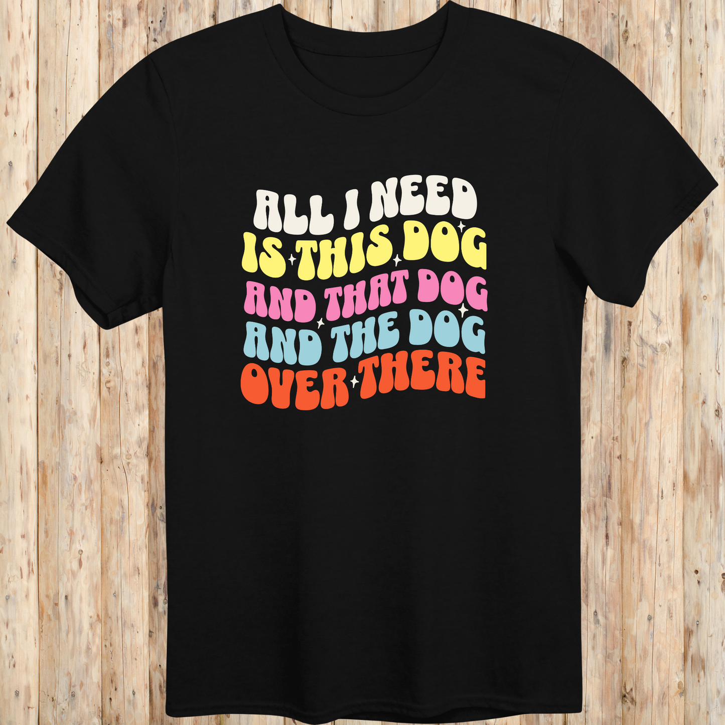 unisex tshirt for dog lovers all i need is this dog that dog for men women adults humans funny tee black