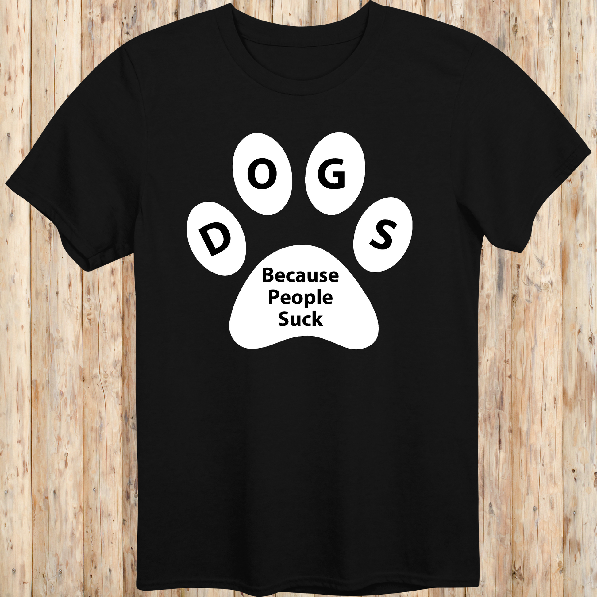 unisex tshirt for dog lovers because people suck for men women adults humans funny tee black