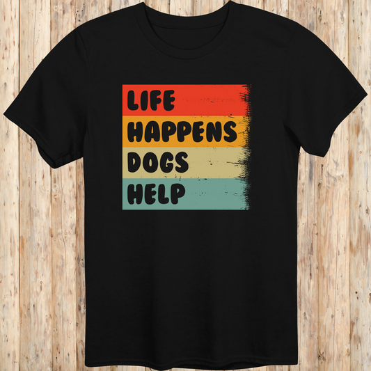 Black unisex t-shirt with text that reads 'Life Happens, Dogs Help', perfect for dog lovers and pet parents seeking comfort and connection