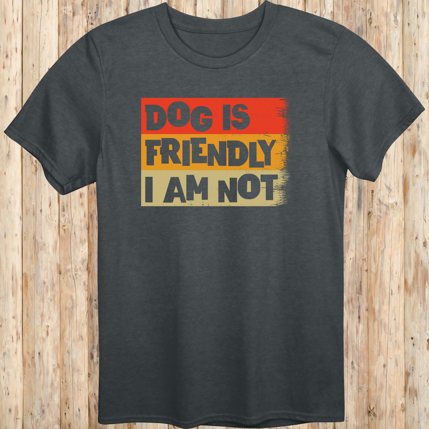 Dark heather unisex t-shirt with text that says 'Dog Is Friendly, I Am Not', designed for dog lovers with a sarcastic sense of humor