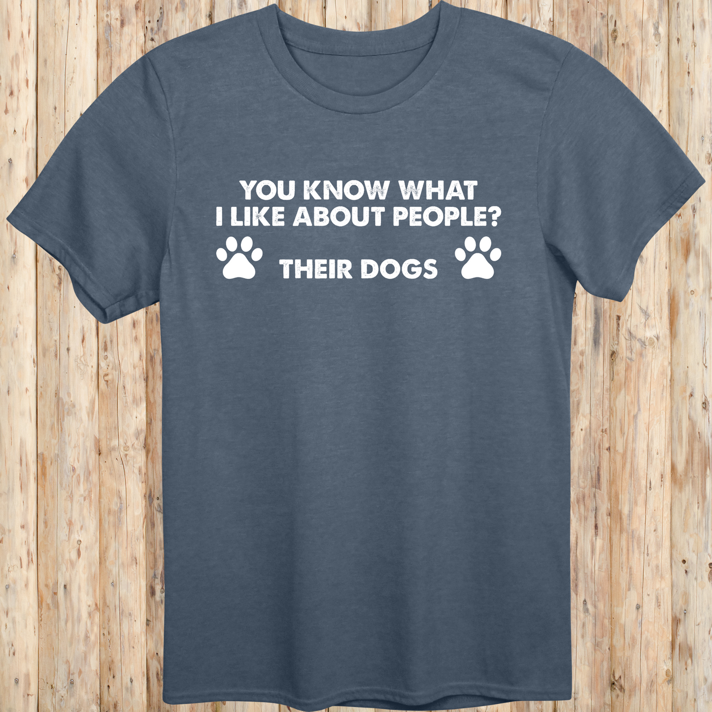 Heather indigo unisex t-shirt with text that says 'You Know What I Like About People? Their Dogs', perfect for dog lovers with a sense of humor