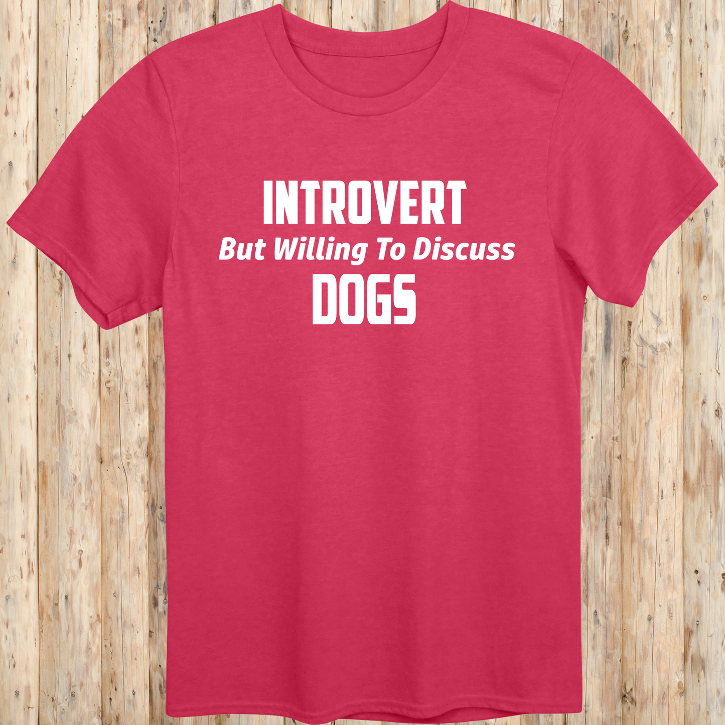 heather red unisex t-shirt with white text that reads 'Introvert But Willing to Discuss Dogs', 