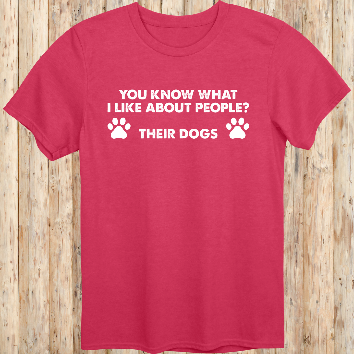 Heather red unisex t-shirt with text that says 'You Know What I Like About People? Their Dogs', perfect for dog lovers with a sense of humor