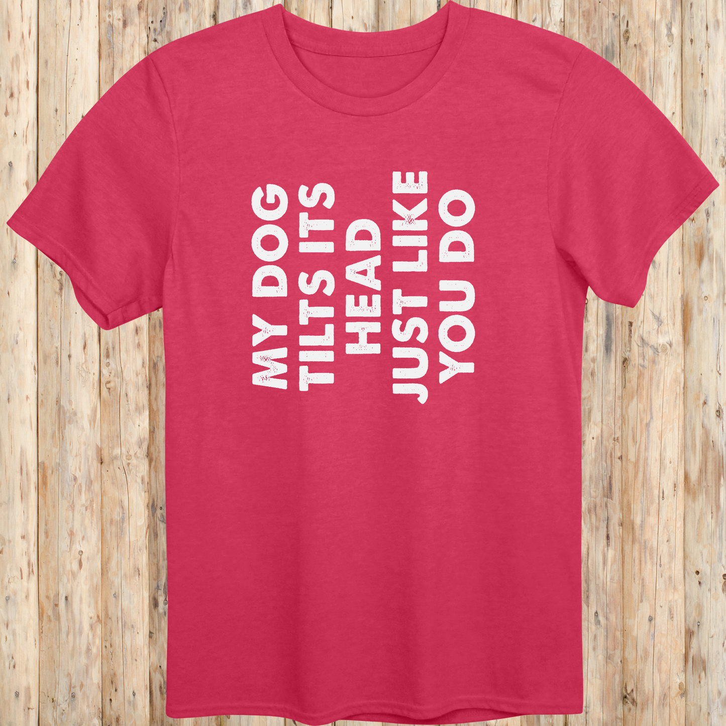 unisex tshirt for dog lovers my dog tilts its head like you do for men women adults humans funny tee heather red
