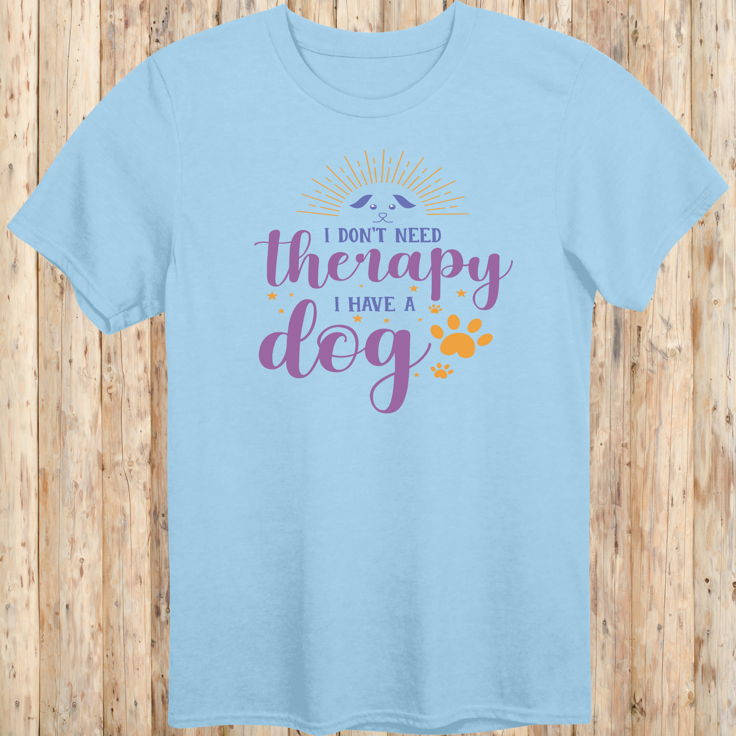 Dog Lover T-Shirt - 'I don't need therapy, I have a dog'