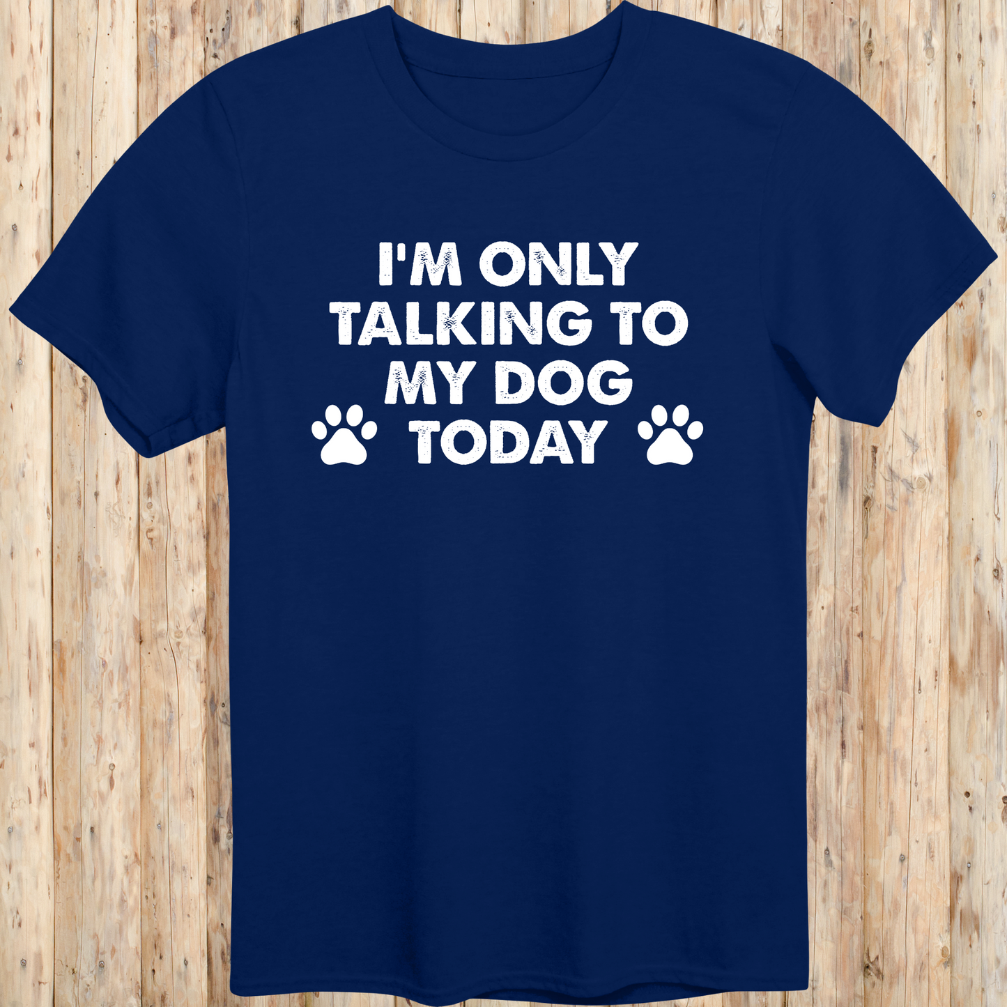 Navy blue unisex t-shirt with text that reads 'I'm Only Talking to My Dog Today', ideal for dog lovers and introverted pet owners