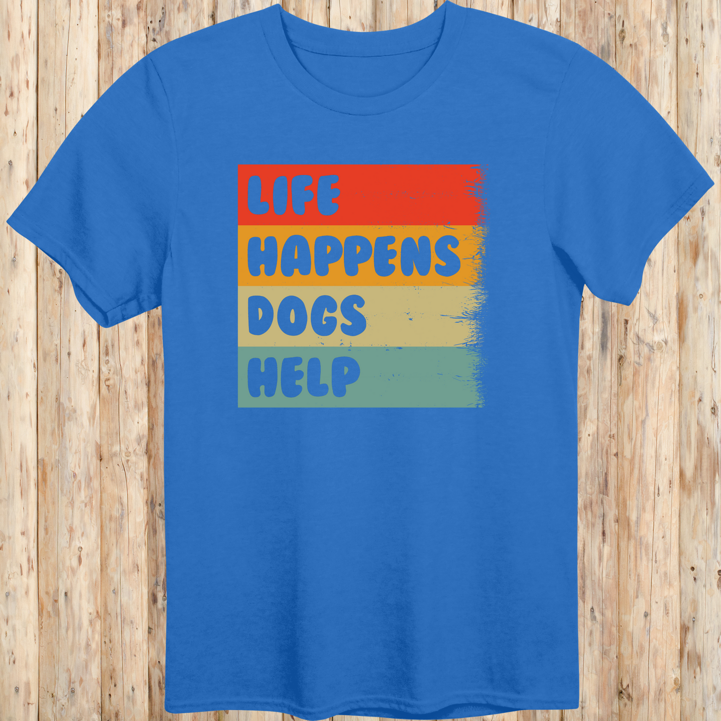 Royal blue unisex t-shirt with text that reads 'Life Happens, Dogs Help', perfect for dog lovers and pet parents seeking comfort and connection