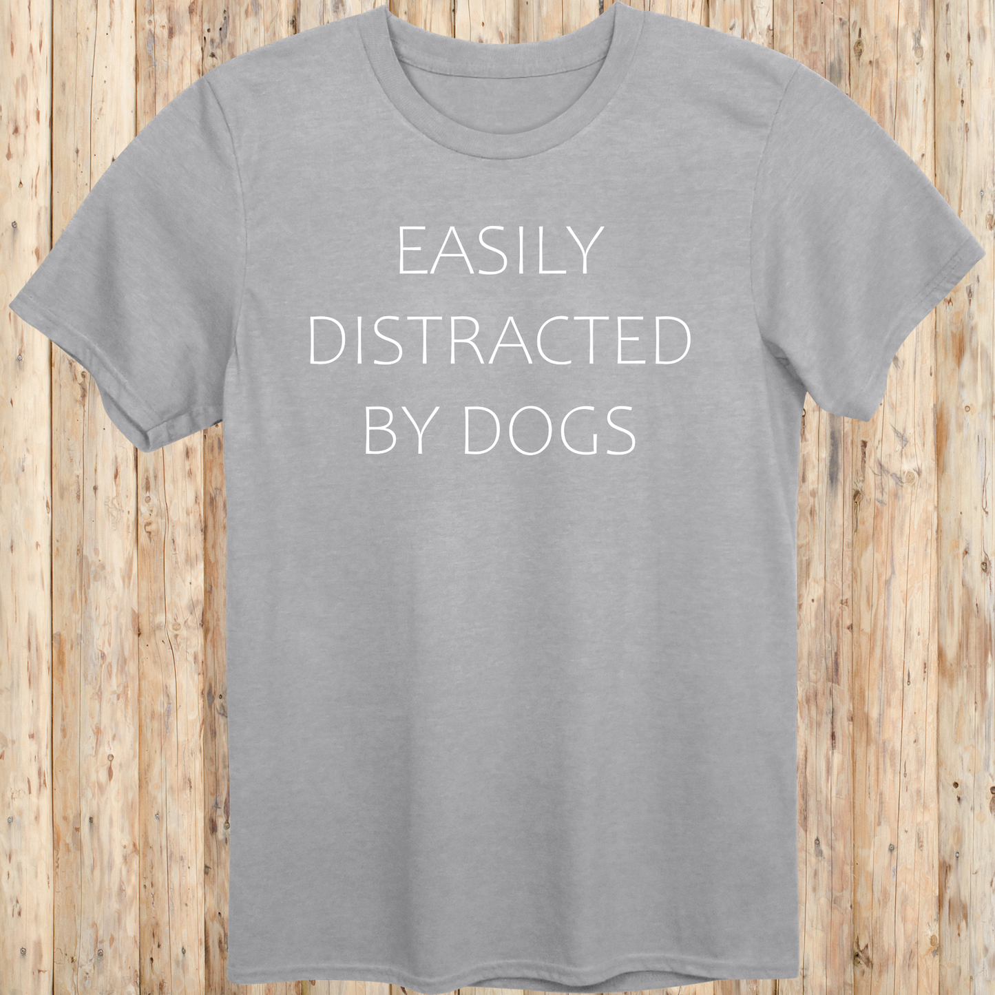 unisex tshirt for dog lovers easily distracted by dogs for men women adults humans funny tee sport grey