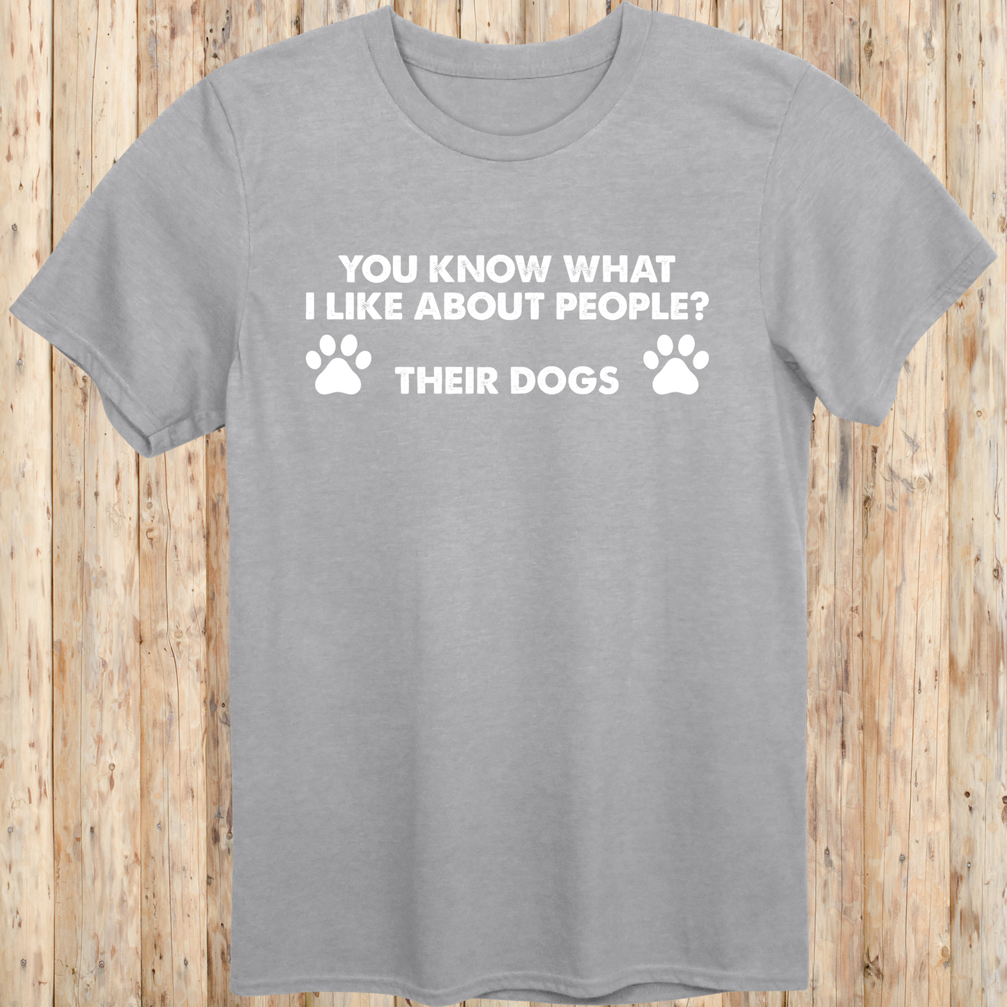 Sport grey unisex t-shirt with text that says 'You Know What I Like About People? Their Dogs', perfect for dog lovers with a sense of humor