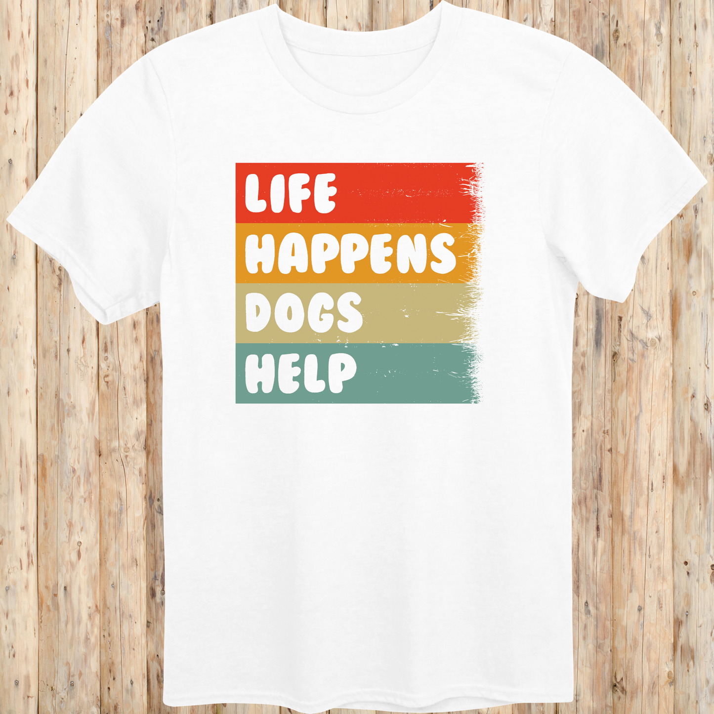 White unisex t-shirt with text that reads 'Life Happens, Dogs Help', perfect for dog lovers and pet parents seeking comfort and connection