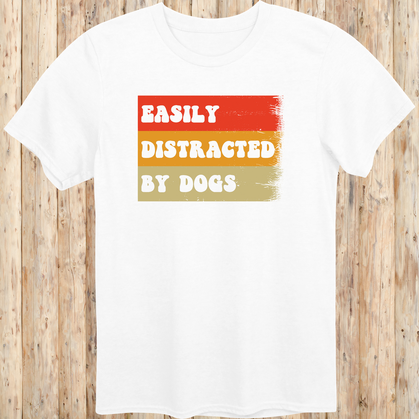 White unisex t-shirt with text that says 'Easily Distracted By Dogs', ideal for pet lovers and dog-obsessed owners