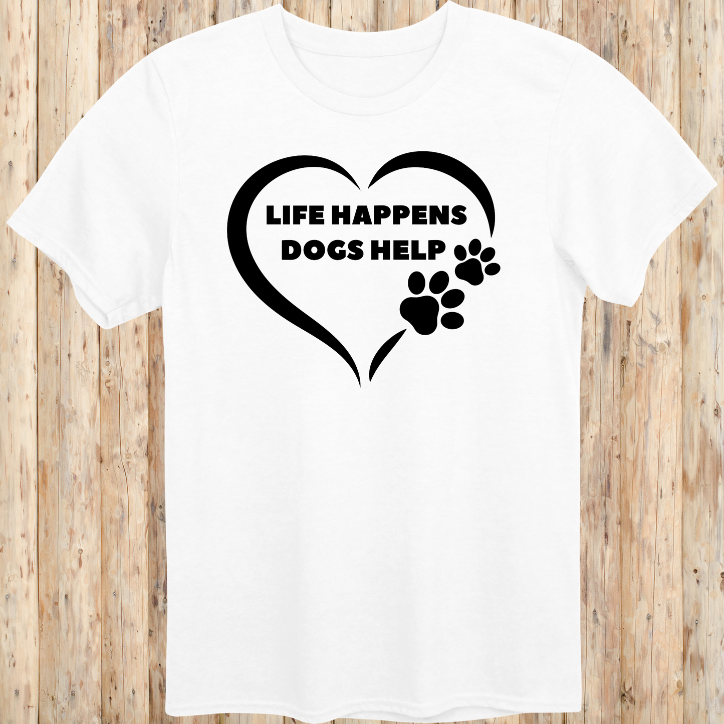 White unisex t-shirt for dog lovers with text that reads 'Life Happens, Dogs Help'